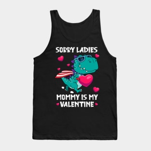 Sorry Ladies Mommy Is My Valentine Day For Boys Funny Tank Top